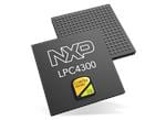 NXP Semiconductors LPC4300 Cortex™-M4 / M-0双核MCU