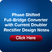 Phase Shifted Full-Bridge Converter with Current Doubler Rectifier Design Notes