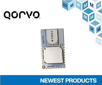 Qorvo’s Highly Integrated DWM3000 RF Module, Now Available from Mouser, Supports Automation and Asse