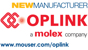 Mouser Signs Global Agreement with Oplink to Distribute Optical Components, Modules and Subsystems