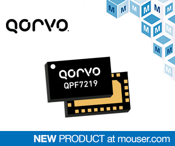 Now at Mouser: Qorvo QPF7219 Wi-Fi Integrated Front End with edgeBoost for Broader Wi-Fi 6 Coverage