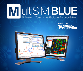 Mouser Speeds Design with Launch of MultiSIM BLUE, Powered by NI 